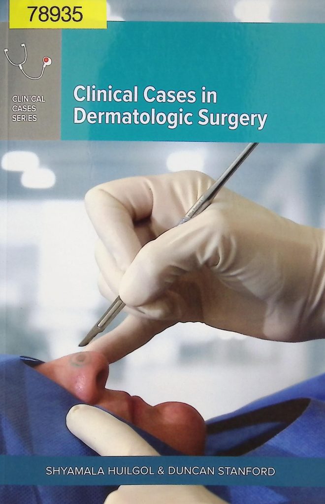 Book "Clinical Cases in Dermatologic Surgery" by Huilgol, Sh. & Stanford, D.