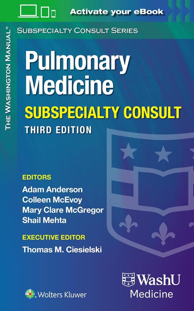 Book "Pulmonary Medicine. Subspecialty Consult" 3rd Edition. Editors: Adam Anderson, Colleen McEvoy, Mary Clare McGregor & Shail Mehta.